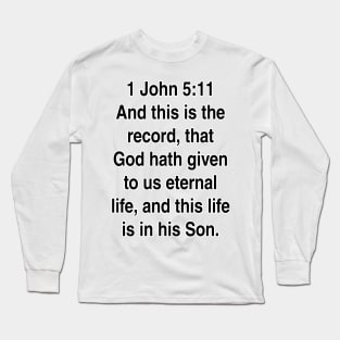 1 John 5:11  King James Version (KJV) Gift Long Sleeve T-Shirt